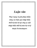 Luận văn: Thực trạng và giải pháp nhằm nâng cao hiệu quả nhập khẩu thiết bị toàn bộ tại công ty xuất nhập khẩu thiết bị toàn bộ và kỹ thuật (Technoimport )