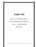 Luận văn: Nâng cao chất lượng dịch vụ bán sản phẩm dầu mỡ nhờn tại công ty cổ phần hóa dầu Petrolinex