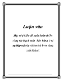 Luận văn: Một số ý kiến đề xuất hoàn thiện công tác hạch toán bán hàng ở xí nghiệp nghiệp vật tư chế biến hàng xuất khẩu I