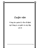 Luận văn đề tài: Công tác quản lý vốn cố định tại Công ty cơ giới và xây lắp số 13