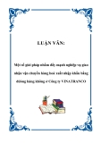 Luận văn đề tài: Một số giải pháp nhằm đẩy mạnh nghiệp vụ giao nhận vận chuyển hàng hoá xuất nhập khẩu bằng đừòng hàng không ở Công ty VINATRANCO