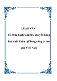 Luận văn "Tổ chức hạch toán lưu chuyển hàng hoá xuất khẩu tại Tổng công ty rau quả Việt Nam"