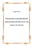 Luận văn hay:  Phương hướng và giải pháp nhằm đẩy mạnh hoạt động xuất khẩu chè tại Tổng Công Ty chè Việt Nam