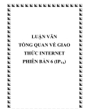 LUẬN VĂN:  TỔNG QUAN VỀ GIAO THỨC INTERNET PHIÊN BẢN 6 (IPV6)