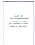 Luận văn: Giải pháp mở rộng hoạt động cho vay mua nhà trả góp tại Ngân hàng thương mại cổ phần Nhà Hà Nội - HABUBANK