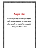 Luận văn: Hoàn thiện công tác đào tạo và phát triển nguồn nhân lực tại Ngân hàng nông nghiệp và phát triển nông thôn Đông Sơn-Thanh Hóa