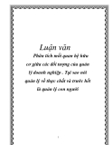 Luận văn: Phân tích mối quan hệ hữu cơ giữa các đối tượng của quản lý doanh nghiệp . Tại sao nói quản lý về thực chất và trước hết là quản lý con người