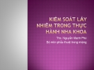 Kiểm soát lây nhiễm trong thực hành nha khoa - ThS. Nguyễn Mạnh Phú