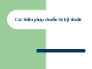 Các biện pháp chuẩn bị kỹ thuật