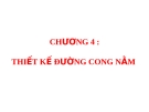 Chương 4: Thiết kế đường cong nằm