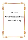 Tiểu luận đề tài: Một số vấn đề quản lý nhà nước về đất đô thị