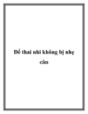 Để thai nhi không bị nhẹ cân