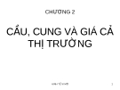 CHƯƠNG 2:  GIÁ CẢ  CẦU, VÀ  CUNG THỊ TRƯỜNG