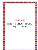 Đề tài: TỔ CHỨC THƯƠNG MẠI THẾ GIỚI