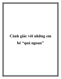 Cảnh giác với những em bé quá ngoan