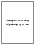Những mốc quan trọng để phát hiện dị tật thai