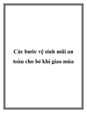 Các bước vệ sinh mũi an toàn cho bé khi giao mùa