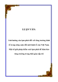 LUẬN VĂN:  Ảnh hưởng của lạm phát đối với tăng trưởng kinh tế trong công cuộc đổi mới kinh tế của Việt Nam. Một số giải pháp kiểm soát lạm phát để đảm bảo tăng trưởng trong thời gian sắp tới
