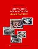 CHỨNG TÍCH TỘI ÁC PÔN PỐT nhà mồ BA CHÚC