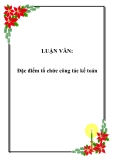 LUẬN VĂN:  Đặc điểm tổ chức công tác kế toán