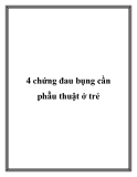 4 chứng đau bụng cần phẫu thuật ở trẻ