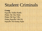 Thuyết trình Student criminals