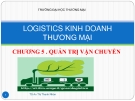 LOGISTICS KINH DOANH THƯƠNG MẠI CHƯƠNG 5 . QUẢN TRỊ VẬN CHUYỂN