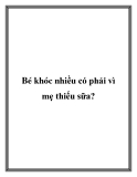 Bé khóc nhiều có phải vì mẹ thiếu sữa?