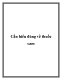 Cần hiểu đúng về thuốc cam