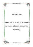 Luận văn tốt nghiệp: Những vấn đề cơ bản về lợi nhuận, vai trò của lợi nhuận trong cơ chế thị trường