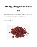 Da đẹp, dáng xinh với đậu đỏ