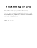 5 cách làm đẹp với gừng