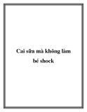 Cai sữa mà không làm bé shock