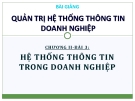 Bài giảng Quản trị hệ thống thông tin doanh nghiệp - Chương II (Bài 3): Hệ thống thông tin trong doanh nghiệp