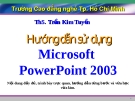 Hướngdẫn sử dụng  Microsoft PowerPoint 2003