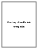 Sẵn sàng chào đón tuổi trung niên