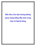 Đầu tiên trên thị trường không quan trọng bằng đầu tiên trong tâm trí khách hàng