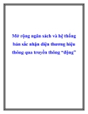 Mở rộng ngân sách và hệ thống bản sắc nhận diện thương hiệu thông qua truyền thông “động”