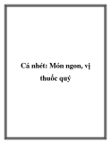 Cá nhét: Món ngon, vị thuốc quý