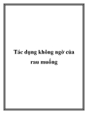 Tác dụng không ngờ của rau muống