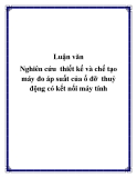 Luận văn Thạc sĩ ĐHBKHN: Nghiên cứu  thiết kế và chế tạo  máy đo áp suất của ổ đỡ  thuỷ động có kết nối máy tính.