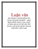 Luận văn: Hệ thống chấm điểm tín dụng DN – Một biện pháp nâng cao chất lượng quản lý rủi ro tín dụng tại NH Ngoại thương VN