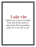 Luận văn: Nghiên cứu về loại sản phẩm hoán đổi để đẩy mạnh sử dụng hoán đổi trong phòng ngừa rủi ro lãi suất, tỷ giá