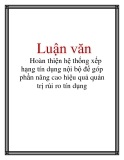 Luận văn: Hoàn thiện hệ thống xếp hạng tín dụng nội bộ để góp phần nâng cao hiệu quả quản trị rủi ro tín dụng