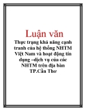 Luận văn: Thực trạng khả năng cạnh tranh của hệ thống NHTM Việt Nam và hoạt động tín dụng –dịch vụ của các NHTM trên địa bàn TP.Cần Thơ