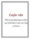  Luận văn: Một số giải pháp nâng cao hiệu quả Xuất khẩu Cà phê của Công ty Intimex