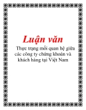 Luận văn: Thực trạng mối quan hệ giữa các công ty chứng khoán và khách hàng tại Việt Nam