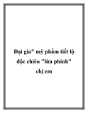 Đại gia mỹ phẩm tiết lộ độc chiêu lừa phỉnh chị em