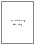 Trật tự mới trong Marketing.Giờ đây, người ta buộc phải “tự vệ” trước