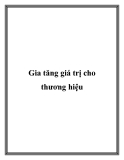 Gia tăng giá trị cho thương hiệu.Khi nghĩ về hình ảnh tương lai của các nhà